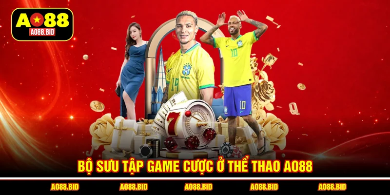Thể Thao AO88 - Cá Cược Bóng Đá Đỉnh Cao, Tỷ Lệ Ưu Việt