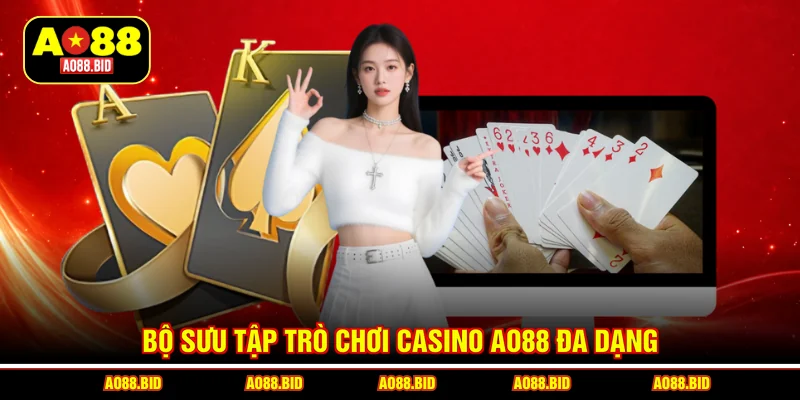 Casino AO88 - Bắt Nhịp Trò Chơi Theo Phong Cách Riêng