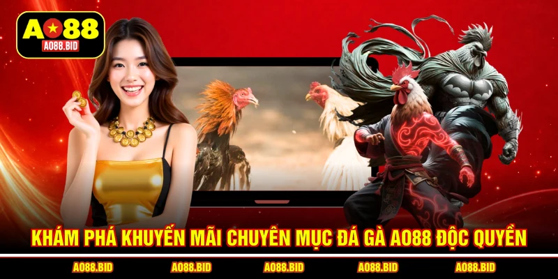Đá Gà AO88 – Xem Đấu Trường Kê Chiến Đỉnh Cao, Thưởng Khủng