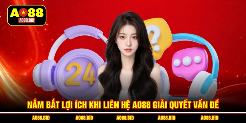 Liên hệ AO88 - Cơ hội giải quyết mọi vấn đề cấp tốc