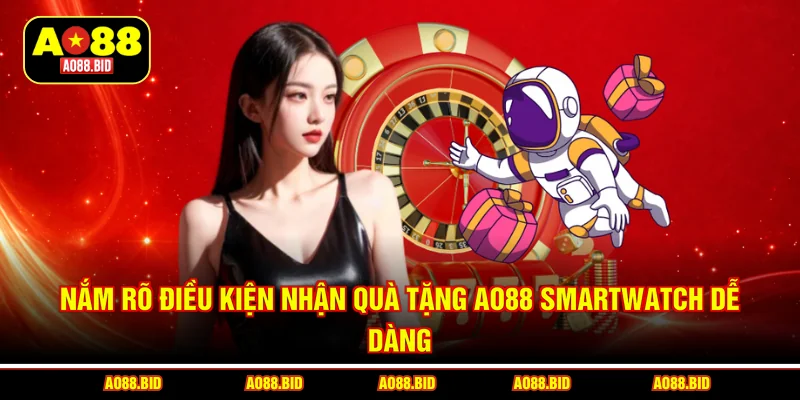 Quà tặng AO88 smartwatch độc quyền - Rinh ưu đãi cực hot