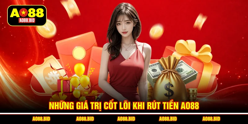 Rút Tiền AO88 - An Toàn Tuyệt Đối, Nhận Thưởng Tích Tắc