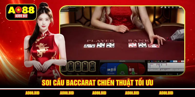 Soi cầu baccarat - Chinh phục mọi ván game khó nhất ở AO88