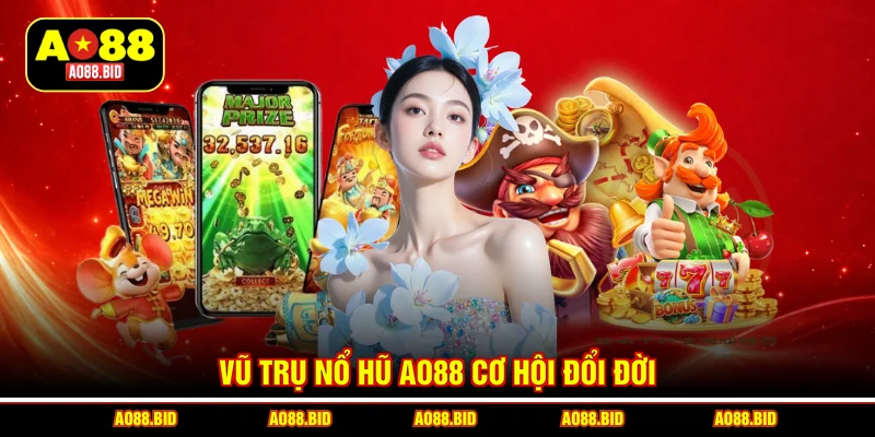 Nổ Hũ AO88 - Hơn 700 Thể Loại Game Slots, Quay Là Ghiền